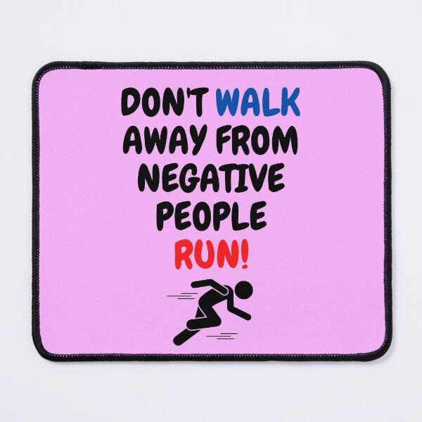 Item preview, Don't Walk Away From Negative People Run! designed and sold by surprise-to-me.