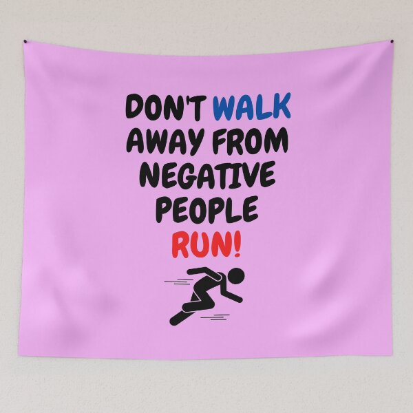 Item preview, Don't Walk Away From Negative People Run! designed and sold by surprise-to-me.