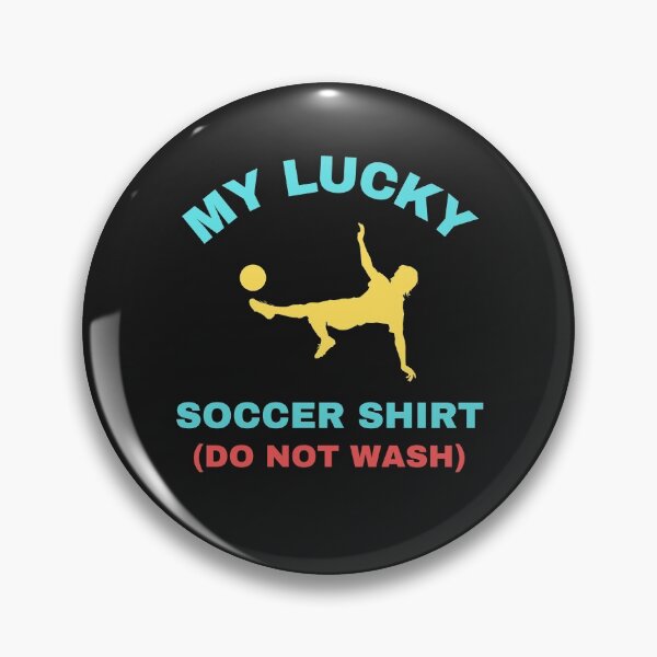 Item preview,   My Lucky Soccer Shirt Do Not Wash designed and sold by BhavyaBathla.