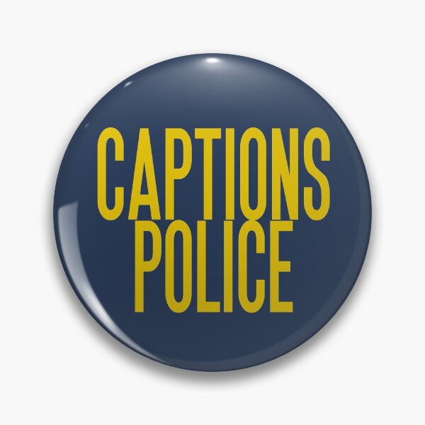 Caption Police (Pin) Pin