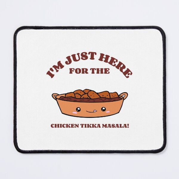 Item preview, I'm Just Here For The Chicken tikka Masala! designed and sold by oneademones.