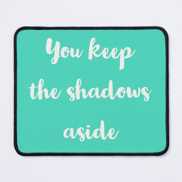 Item preview, You Keep The Shadows Aside designed and sold by AnnieHochmann.