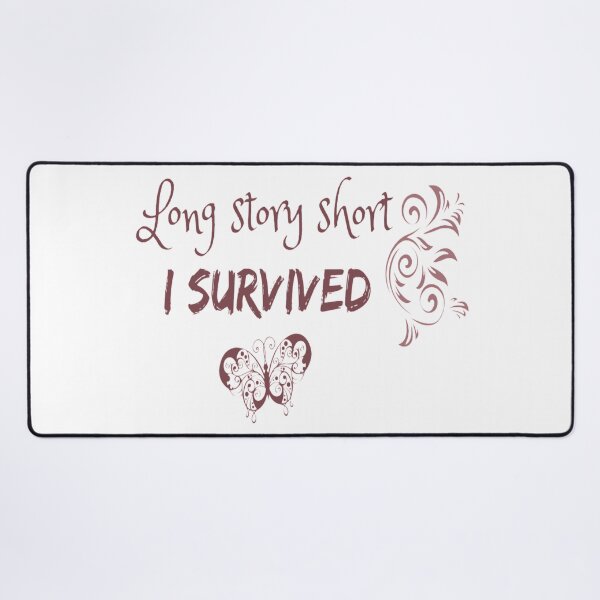Item preview, "Long story short, I survived" designed and sold by Simi2020.