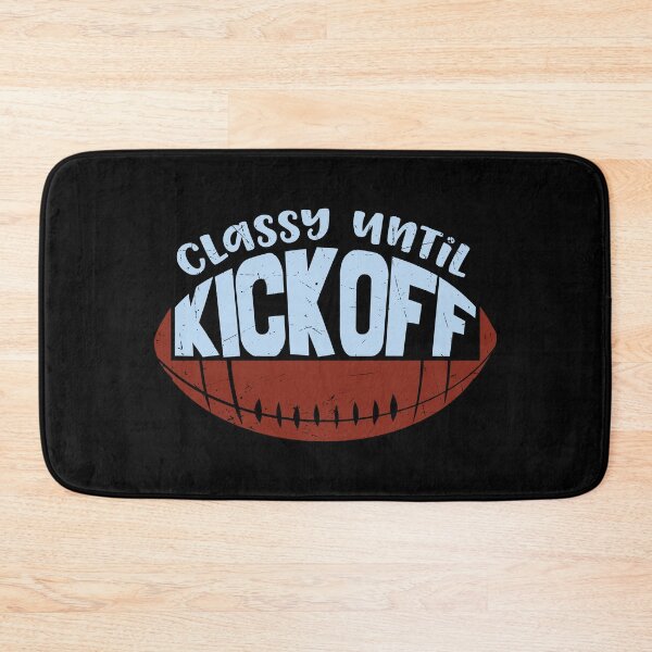 Item preview, Classy until kickoff designed and sold by FurioInc.