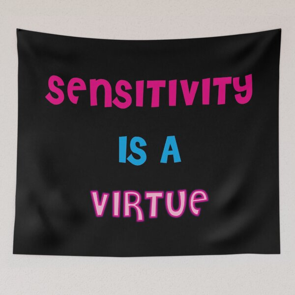 Item preview, Sensitivity Is A Virtue designed and sold by bahicharafe.