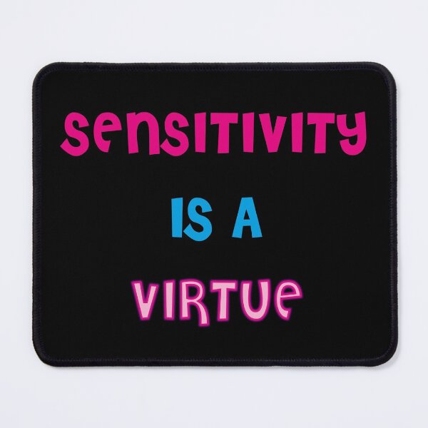 Item preview, Sensitivity Is A Virtue designed and sold by bahicharafe.