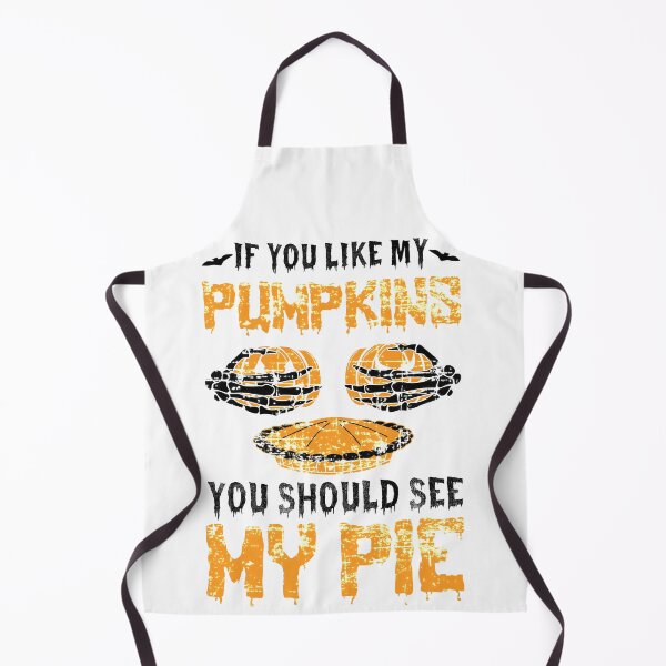 Item preview, If You Like My Pumpkins You Should See My Pie designed and sold by KDesign17.
