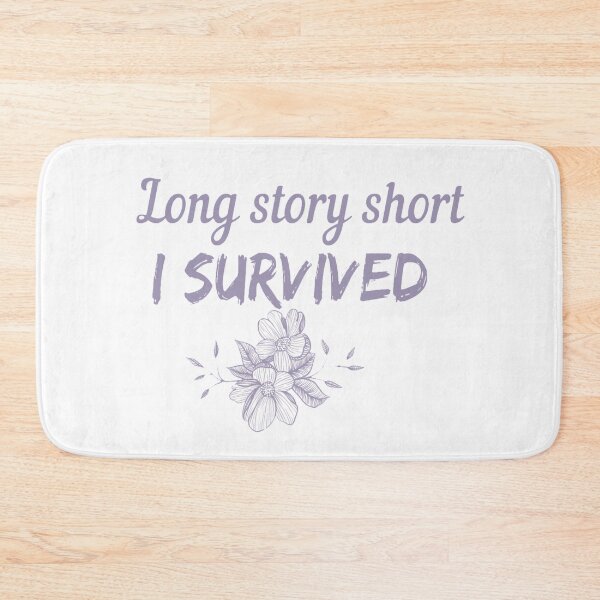 Item preview, "Long story short, I survived" designed and sold by Simi2020.
