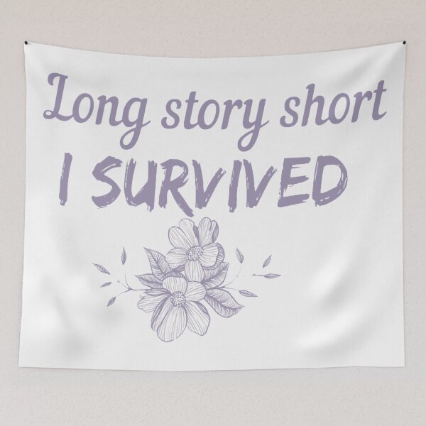 Item preview, "Long story short, I survived" designed and sold by Simi2020.