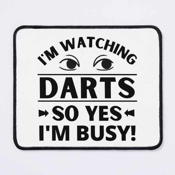 Item preview, I'm watching darts so yes I'm busy designed and sold by TheGreenGoat.