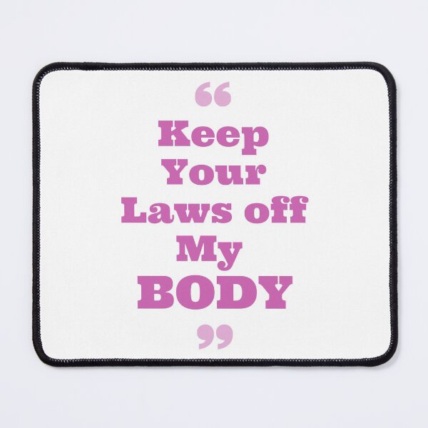 Item preview,  Pro Choice | keep your laws off my body | my Body my Choice | Rally For Abortion Justice designed and sold by Giovanni's  Brown Quotes.