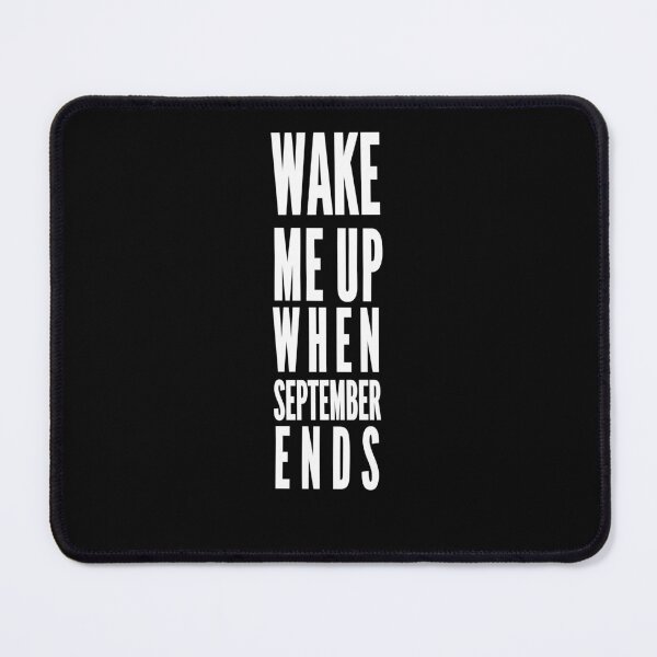Item preview, Wake Me Up When September Ends designed and sold by Club7Studios.