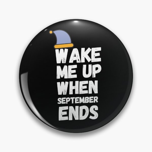 Item preview, Wake Me Up When September Ends designed and sold by Club7Studios.