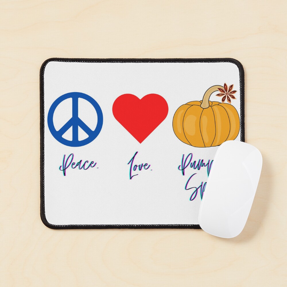 Peace. Love. Pumpkin Spice! Mouse Pad
