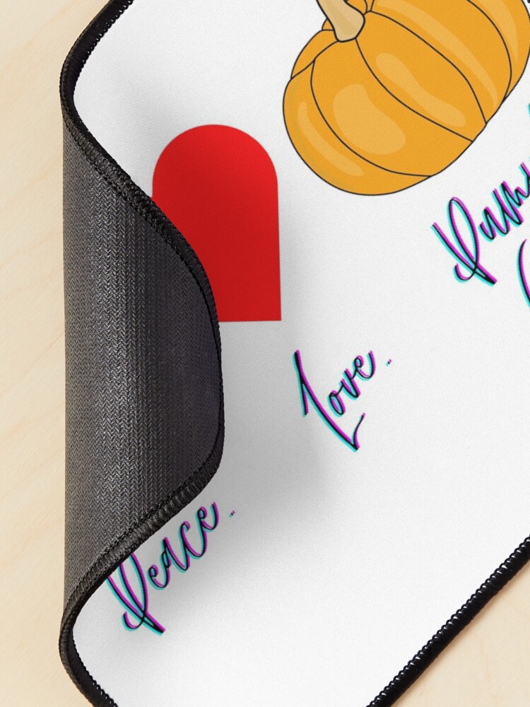 Alternate view of Peace. Love. Pumpkin Spice! Mouse Pad