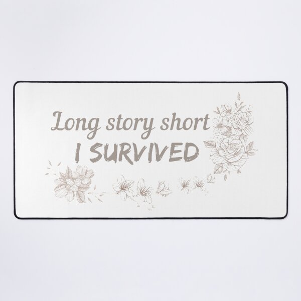 Item preview, "Long story short, I survived" designed and sold by Simi2020.