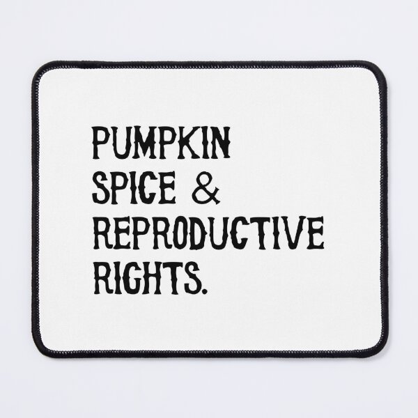 Item preview, Pumpkin Spice And Reproductive Rights Fall Feminist Choice designed and sold by charaf19.