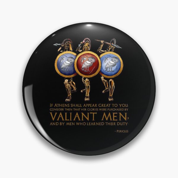 Item preview, If Athens shall appear great to you, consider then that her glories were purchased by valiant men, and by men who learned their duty. - Pericles designed and sold by Styrman.