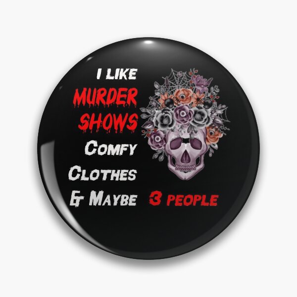 Item preview, I Like Murder Shows Comfy Clothes And Maybe 3 People designed and sold by SamirElh77.