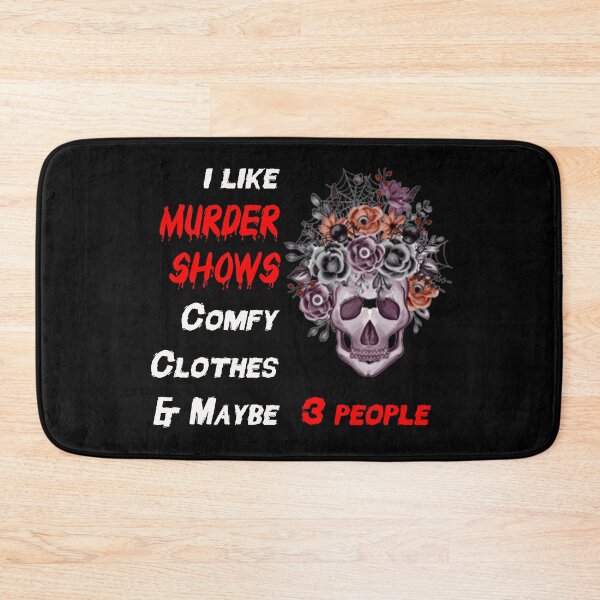Item preview, I Like Murder Shows Comfy Clothes And Maybe 3 People designed and sold by SamirElh77.