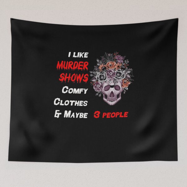 Item preview, I Like Murder Shows Comfy Clothes And Maybe 3 People designed and sold by SamirElh77.
