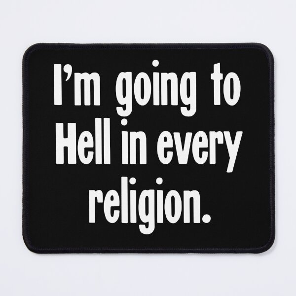 Item preview, I'm Going To Hell In Every Religion designed and sold by Good-Looking Corpse.