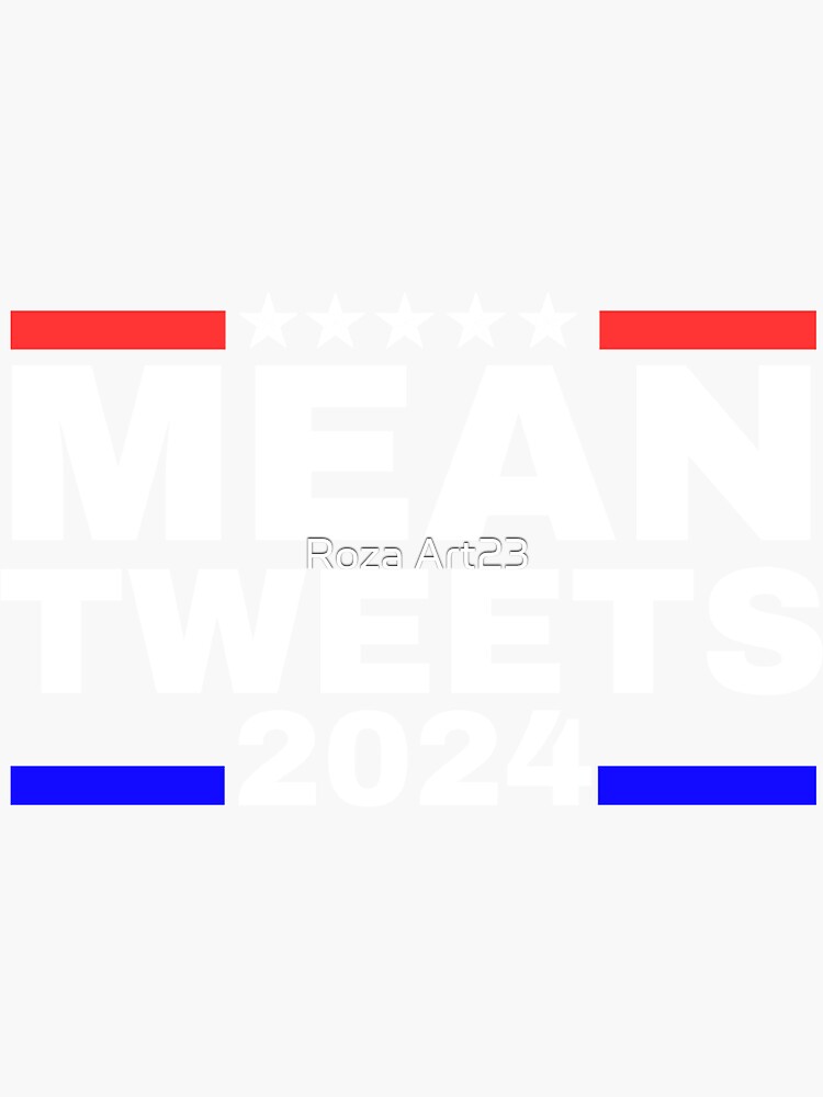 "Mean Tweets 2024 / Mean Tweet 2024 USA " Sticker for Sale by Badrbk