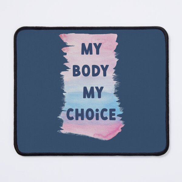 Item preview, My Body My Choice designed and sold by FrictionMaxxing.