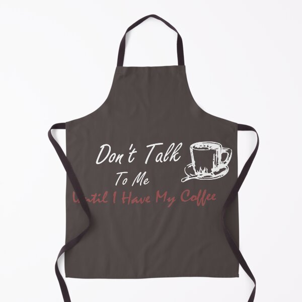 Item preview, Don't talk to me until i have my coffee : coffee lovers, coffee lovers gifts, gift for man an women, coffee t-shirt designed and sold by justbegreat ★★★★★.