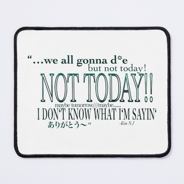 Item preview, Kim Nam-joon Citation: We all gonna die but not today, not today, maybe, i don‘t know what i‘m sayin ‘, arigatou designed and sold by xenuschka.