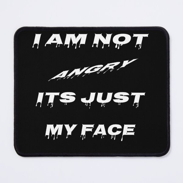 Item preview, i am not angry its just my face designed and sold by Faust-design.