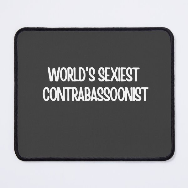 Item preview, Worlds Sexiest Contrabassoonist designed and sold by choceclairs.