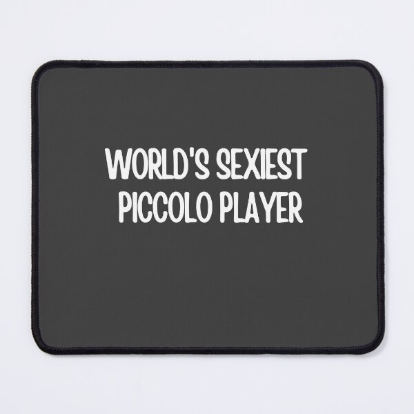 Item preview, Worlds Sexiest Piccolo Player designed and sold by choceclairs.