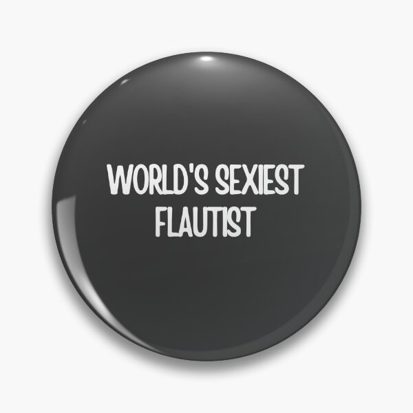 Item preview, Worlds Sexiest Flautist designed and sold by choceclairs.