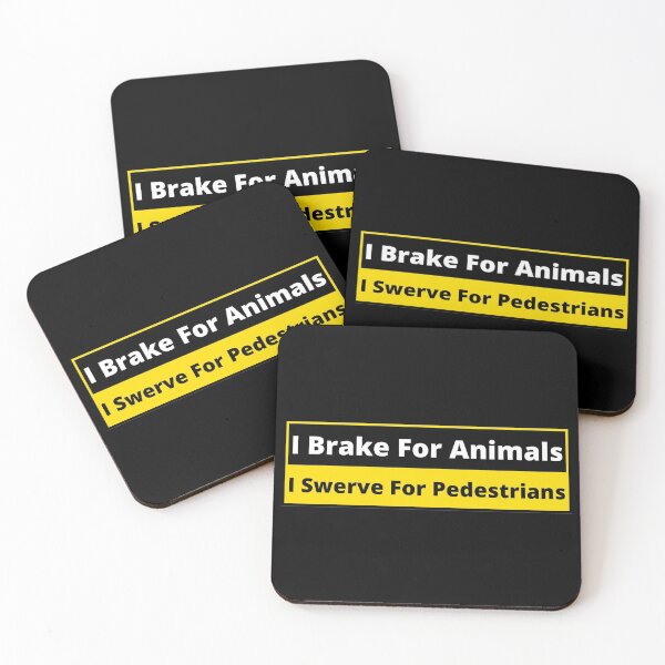 Item preview, I brake for animals, I swerve for pedestrians designed and sold by Gilby-Designs.