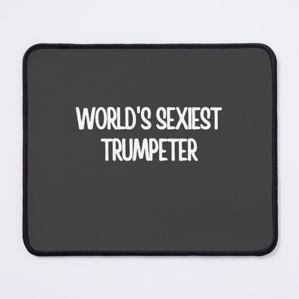 Item preview, Worlds Sexiest Trumpeter designed and sold by choceclairs.