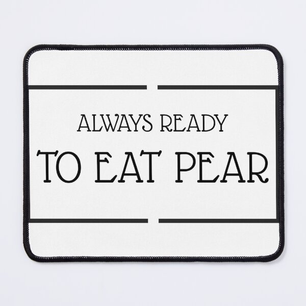 Item preview, ALWAYS READY TO EAT PEAR designed and sold by djaber1998.