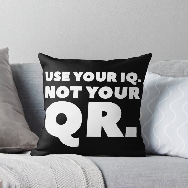 Item preview, USE YOUR IQ NOT YOUR QR designed and sold by GraffitiBomberZ.