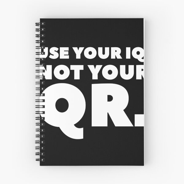 Item preview, USE YOUR IQ NOT YOUR QR designed and sold by GraffitiBomberZ.