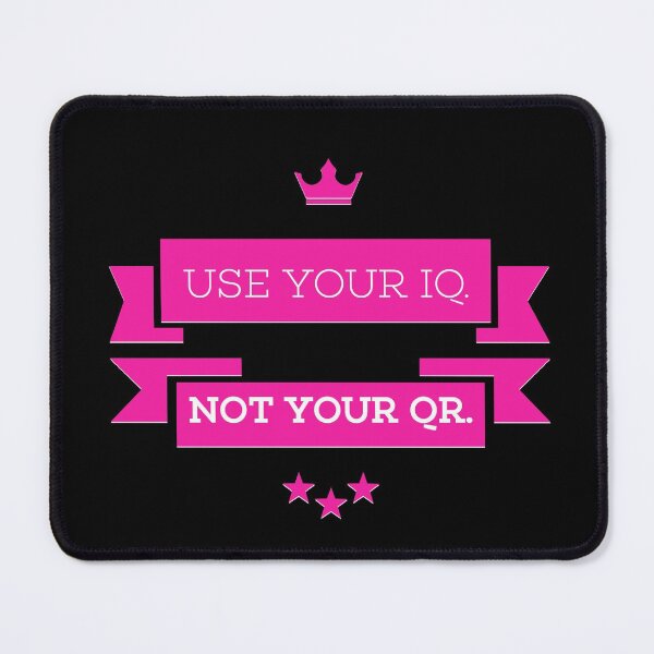 Item preview, USE YOUR IQ NOT YOUR QR designed and sold by GraffitiBomberZ.