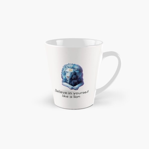 Believe in yourself like a lion Tall Mug