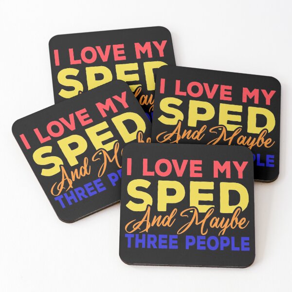Item preview, I love my SPED and mabye three people, Sped designed and sold by Dandesin.