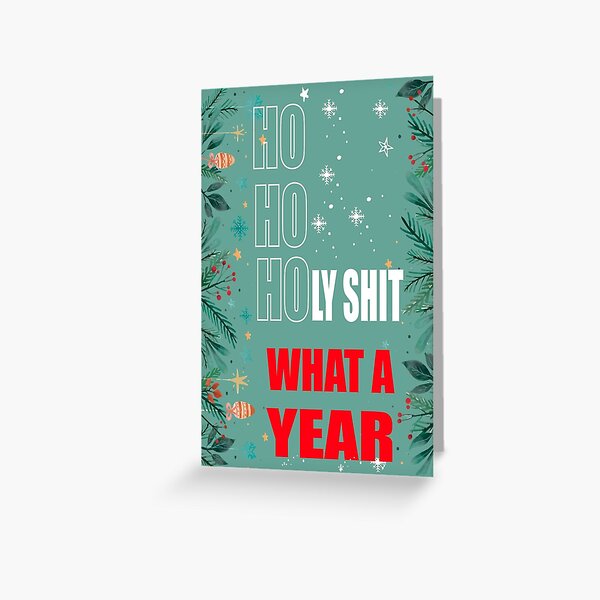 Item preview, HO HO HOLY SHIT WHAT A YEAR designed and sold by ilias13.