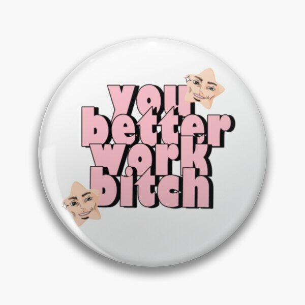 Item preview, You better work bitch designed and sold by DenkaStore.