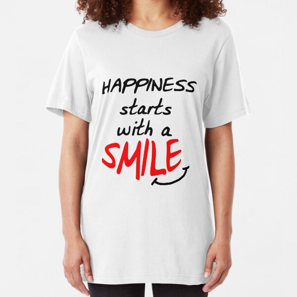 Happiness starts with a smile Slim Fit T-Shirt