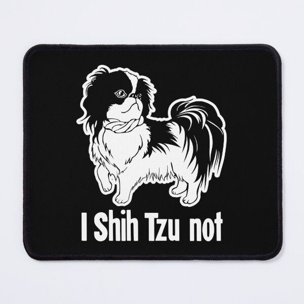 Item preview, I Shih Tzu Not designed and sold by Good-Looking Corpse.
