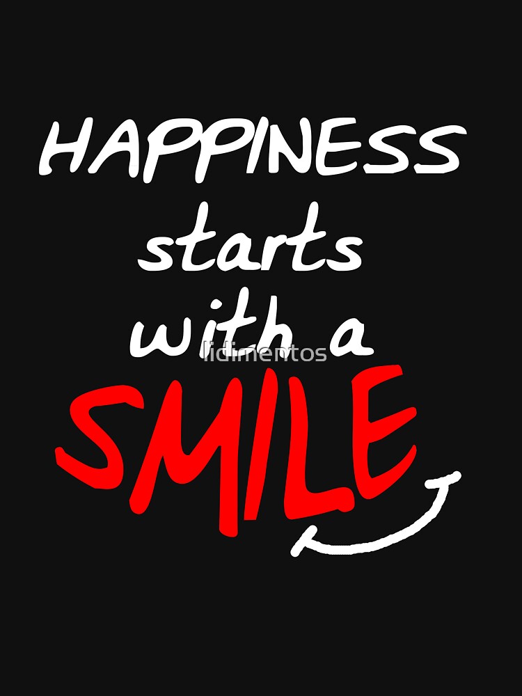 Happiness starts with a smile by lidimentos