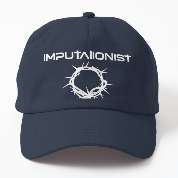 Imputationist - Christ in our place Dad Hat