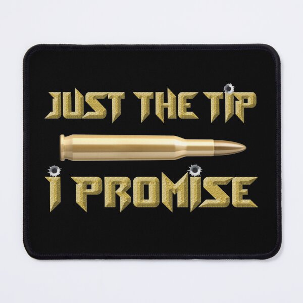 Item preview, Just The Tip I Promise designed and sold by JG0024.