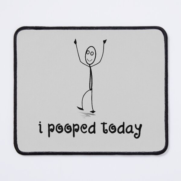 Item preview, I Pooped Today Proud Design designed and sold by JG0024.